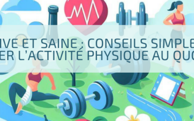 Vie active et saine : Conseils simples pour intégrer l’activité physique au quotidien