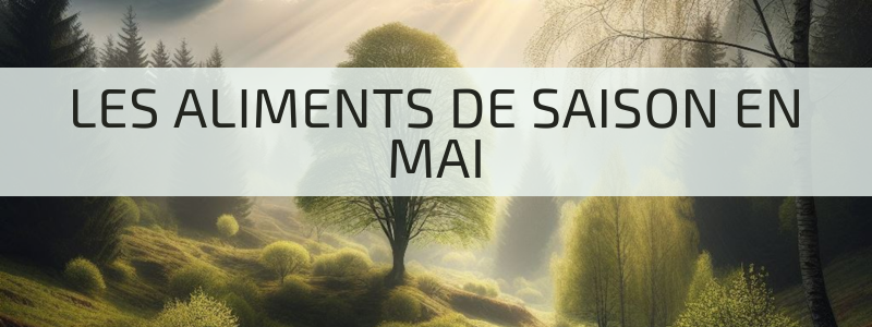 Mai Gourmand : Votre Guide Ultime des Aliments Frais et de Saison